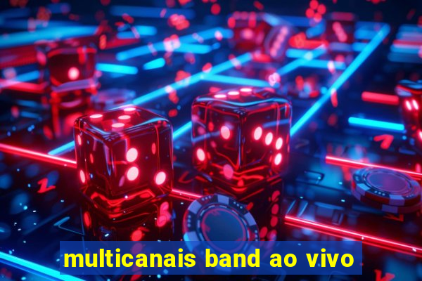 multicanais band ao vivo